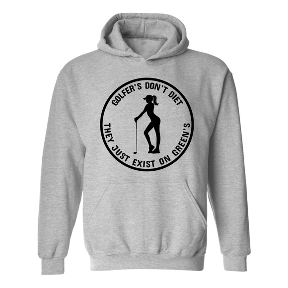 Golf Hoodie Golfers Don't Diet On Greens Funny WOMAN Golfer Golfing  Sweatshirt - Picture 5 of 15